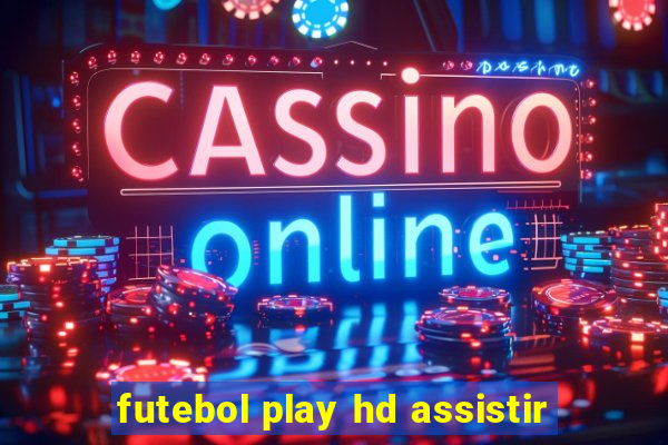 futebol play hd assistir